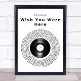 Incubus Wish You Were Here Vinyl Record Song Lyric Wall Art Print