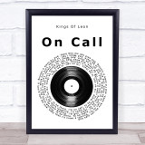 Kings Of Leon On Call Vinyl Record Song Lyric Wall Art Print