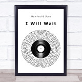 Mumford & Sons I Will Wait Vinyl Record Song Lyric Wall Art Print