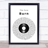 The Cure Burn Vinyl Record Song Lyric Wall Art Print