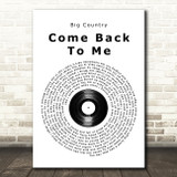 Big Country Come Back To Me Vinyl Record Song Lyric Wall Art Print