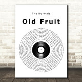 The Normals Old Fruit Vinyl Record Song Lyric Wall Art Print