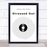 Twenty One Pilots Stressed Out Vinyl Record Song Lyric Wall Art Print