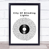 U2 City Of Blinding Lights Vinyl Record Song Lyric Wall Art Print