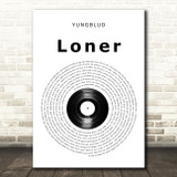 YUNGBLUD Loner Vinyl Record Song Lyric Wall Art Print