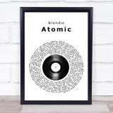 Blondie Atomic Vinyl Record Song Lyric Wall Art Print