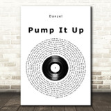 Danzel Pump It Up Vinyl Record Song Lyric Wall Art Print