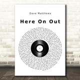 Dave Matthews Here On Out Vinyl Record Song Lyric Wall Art Print