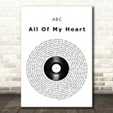 ABC All Of My Heart Vinyl Record Song Lyric Wall Art Print