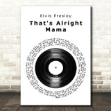 Elvis Presley That's Alright Mama Vinyl Record Song Lyric Wall Art Print