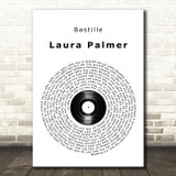 Bastille Laura Palmer Vinyl Record Song Lyric Quote Music Print
