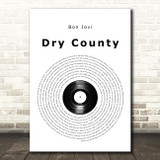Bon Jovi Dry County Vinyl Record Song Lyric Quote Music Print