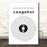 Catfish And The Bottlemen Longshot Vinyl Record Song Lyric Quote Music Print