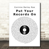 Corinne Bailey Rae Put Your Records On Vinyl Record Song Lyric Quote Music Print