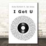 Duke Dumont ft. Jax Jones I Got U Vinyl Record Song Lyric Quote Music Print