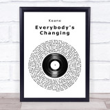Keane Everybody's Changing Vinyl Record Song Lyric Quote Music Print
