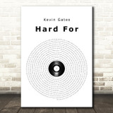Kevin Gates Hard For Vinyl Record Song Lyric Quote Music Print