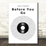 Lewis Capaldi Before You Go Vinyl Record Song Lyric Quote Music Print