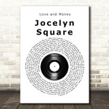 Love and Money Jocelyn Square Vinyl Record Song Lyric Quote Music Print