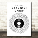 Luke Combs Beautiful Crazy Vinyl Record Song Lyric Quote Music Print