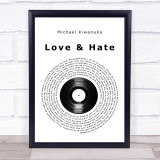 Michael Kiwanuka Love & Hate Vinyl Record Song Lyric Quote Music Print