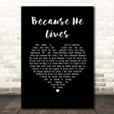 Bill Gaither Because He Lives Black Heart Song Lyric Print