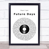 Pearl Jam Future Days Vinyl Record Song Lyric Quote Music Print