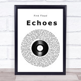Pink Floyd Echoes Vinyl Record Song Lyric Quote Music Print