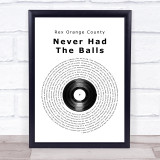 Rex Orange County Never Had The Balls Vinyl Record Song Lyric Quote Music Print