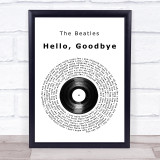 The Beatles Hello, Goodbye Vinyl Record Song Lyric Quote Music Print