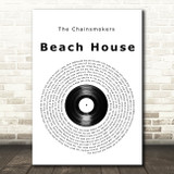 The Chainsmokers Beach House Vinyl Record Song Lyric Quote Music Print