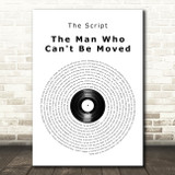 The Script The Man Who Can't Be Moved Vinyl Record Song Lyric Quote Music Print