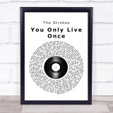 The Strokes You Only Live Once Vinyl Record Song Lyric Quote Music Print