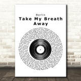 Berlin Take My Breath Away Vinyl Record Song Lyric Quote Print