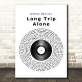 Dierks Bentley Long Trip Alone Vinyl Record Song Lyric Quote Print