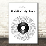 Eric Church Holdin' My Own Vinyl Record Song Lyric Quote Print