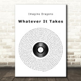 Imagine Dragons Whatever It Takes Vinyl Record Song Lyric Quote Print
