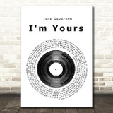 Jack Savoretti I'm Yours Vinyl Record Song Lyric Quote Print