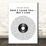 Michael Bolton Said I Loved You... But I Lied Vinyl Record Song Lyric Print