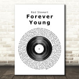 Rod Stewart Forever Young Vinyl Record Song Lyric Quote Print