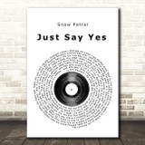 Snow Patrol Just Say Yes Vinyl Record Song Lyric Quote Print