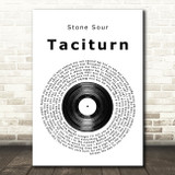 Stone Sour Taciturn Vinyl Record Song Lyric Quote Print