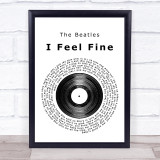 The Beatles I Feel Fine Vinyl Record Song Lyric Quote Print