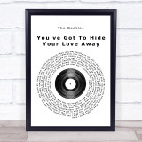 The Beatles You've Got To Hide Your Love Away Vinyl Record Song Lyric Print