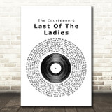 The Courteeners Last Of The Ladies Vinyl Record Song Lyric Quote Print