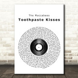 The Maccabees Toothpaste Kisses Vinyl Record Song Lyric Quote Print