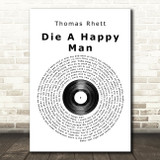 Thomas Rhett Die A Happy Man Vinyl Record Song Lyric Quote Print