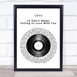 UB40 (I Can't Help) Falling In Love With You Vinyl Record Song Lyric Quote Print