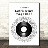 Al Green Let's Stay Together Vinyl Record Song Lyric Quote Print