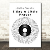 Aretha Franklin I Say A Little Prayer Vinyl Record Song Lyric Quote Print